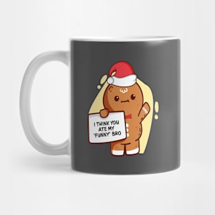 Gingerbread Family Pajama I Think You Ate My 'Funny' Bro Mug